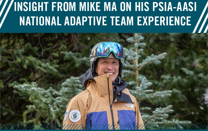 PSIA-AASI National Adaptive Team member Mike Ma on his experience on the team