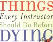 100 Things Every Instructor Should Do Before Dying